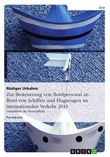 Zur Besteuerung von Bordpersonal an Bord von Schiffen und Flugzeugen im internationalen Verkehr 2013: Grundsätze der Steuerpflicht - Image 1