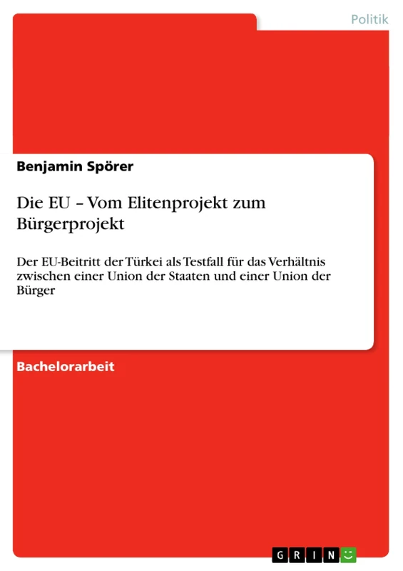 Die EU - Vom Elitenprojekt zum Bürgerprojekt: Der EU-Beitritt der Türkei als Testfall für das Verhältnis zwischen einer Union der Staaten und einer Union der Bürger - Image 1