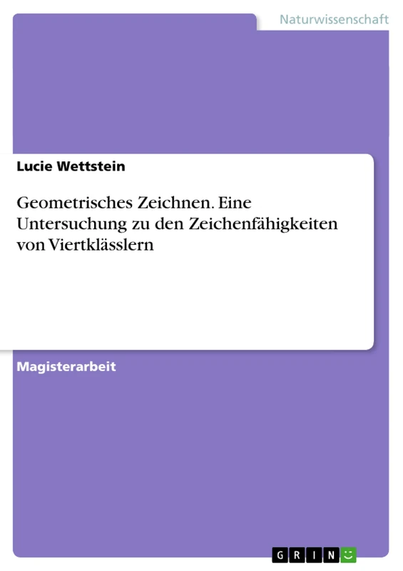 Geometrisches Zeichnen. Eine Untersuchung zu den Zeichenfähigkeiten von Viertklässlern
