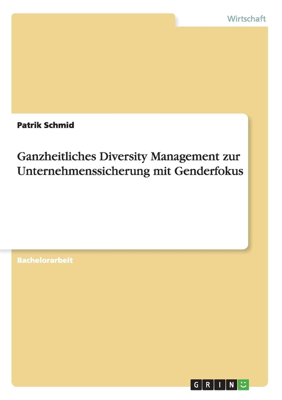 Ganzheitliches Diversity Management zur Unternehmenssicherung mit Genderfokus