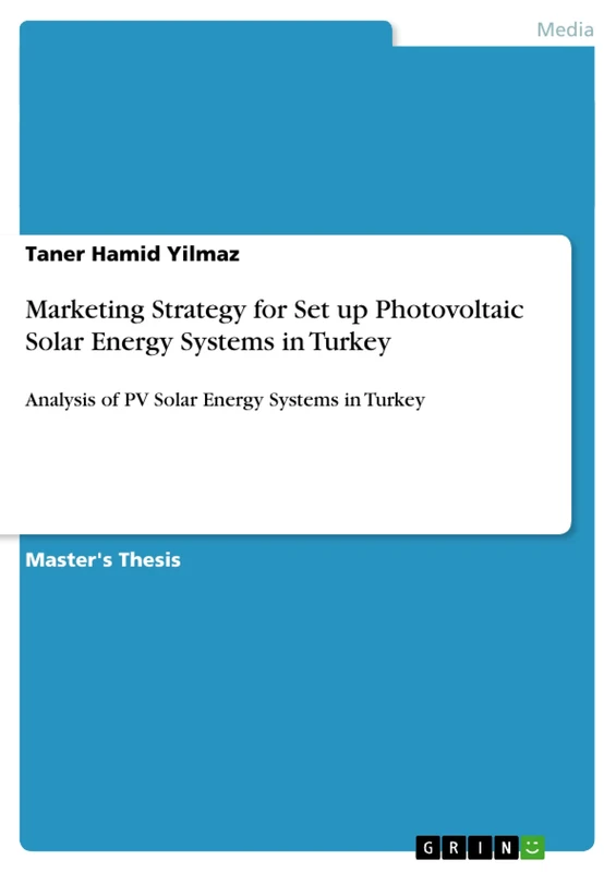 Marketing Strategy for Set up Photovoltaic Solar Energy Systems in Turkey: Analysis of PV Solar Energy Systems in Turkey