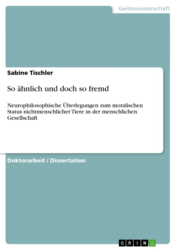 So ähnlich und doch so fremd: Neurophilosophische Überlegungen zum moralischen Status nichtmenschlicher Tiere in der menschlichen Gesellschaft - Image 1