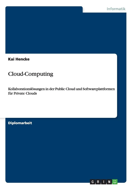 Cloud-Computing: Kollaborationslösungen in der Public Cloud und Softwareplattformen für Private Clouds