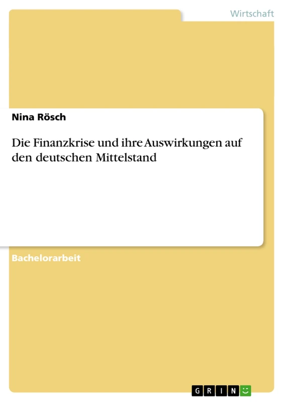 Die Finanzkrise und ihre Auswirkungen auf den deutschen Mittelstand