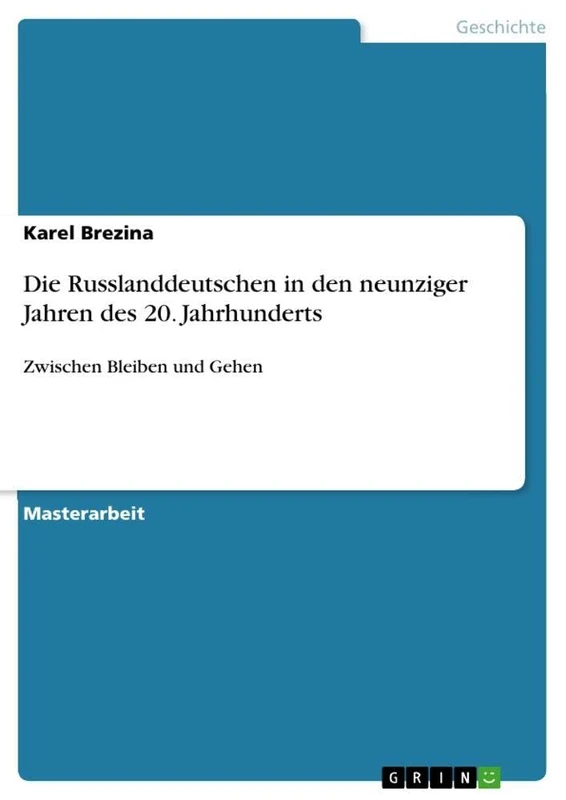 Die Russlanddeutschen in den neunziger Jahren des 20. Jahrhunderts: Zwischen Bleiben und Gehen