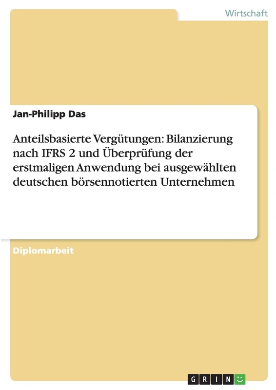 Anteilsbasierte Vergütungen: Bilanzierung nach IFRS 2 und Überprüfung der erstmaligen Anwendung bei ausgewählten deutschen börsennotierten Unternehmen