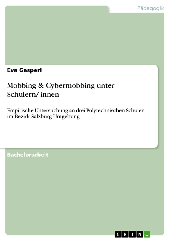 Mobbing & Cybermobbing unter Schülern/-innen: Empirische Untersuchung an drei Polytechnischen Schulen im Bezirk Salzburg-Umgebung
