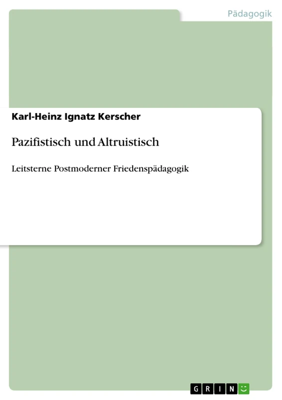 Pazifistisch und Altruistisch: Leitsterne Postmoderner Friedenspädagogik - Image 1