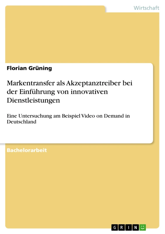 Markentransfer als Akzeptanztreiber bei der Einführung von innovativen Dienstleistungen: Eine Untersuchung am Beispiel Video on Demand in Deutschland - Image 1