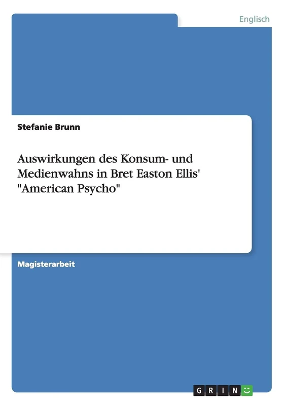 Auswirkungen des Konsum- und Medienwahns in Bret Easton Ellis' "American Psycho" - Image 1