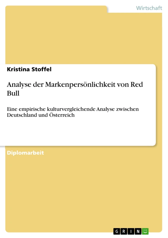 Analyse der Markenpersönlichkeit von Red Bull: Eine empirische kulturvergleichende Analyse zwischen Deutschland und Österreich