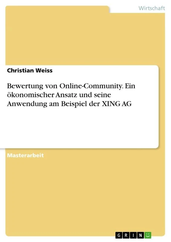 Bewertung von Online-Community. Ein ökonomischer Ansatz und seine Anwendung am Beispiel der XING AG