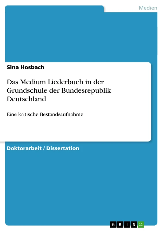 Das Medium Liederbuch in der Grundschule der Bundesrepublik Deutschland: Eine kritische Bestandsaufnahme
