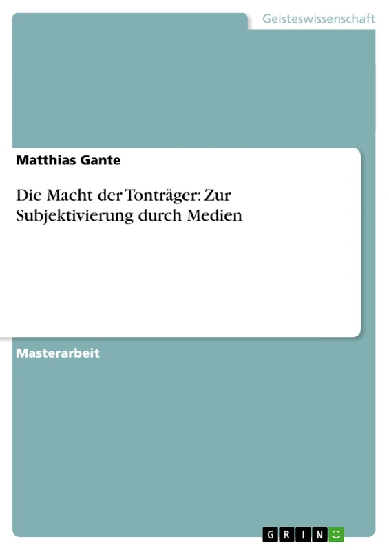 Die Macht der Tonträger: Zur Subjektivierung durch Medien