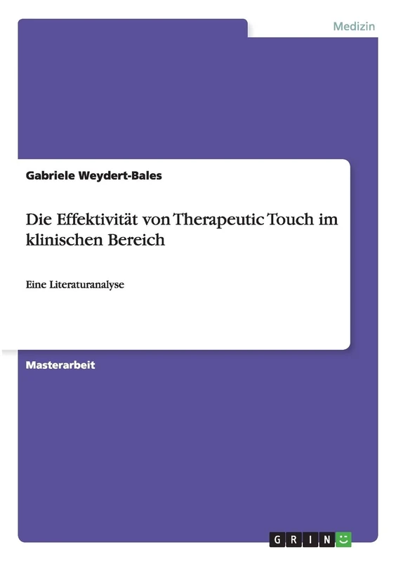 Die Effektivität von Therapeutic Touch im klinischen Bereich: Eine Literaturanalyse