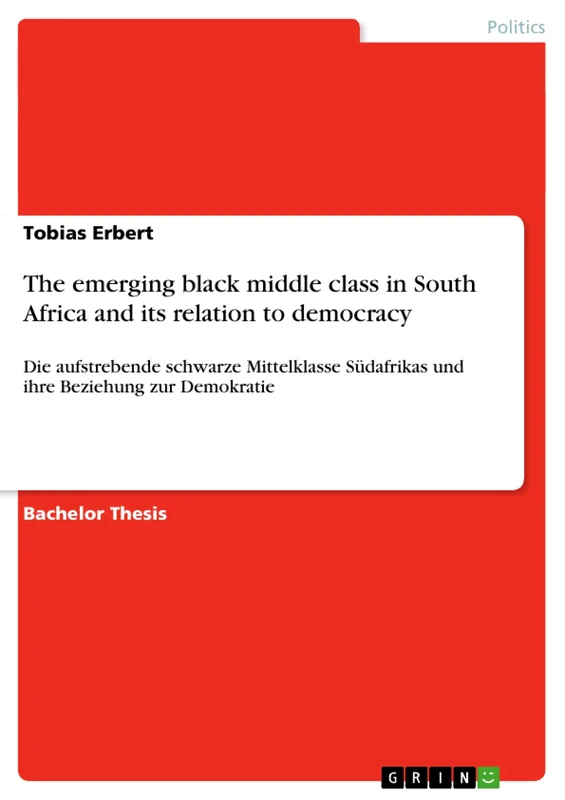 The emerging black middle class in South Africa and its relation to democracy: Die aufstrebende schwarze Mittelklasse Südafrikas und ihre Beziehung zur Demokratie