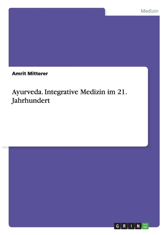 Ayurveda. Integrative Medizin im 21. Jahrhundert