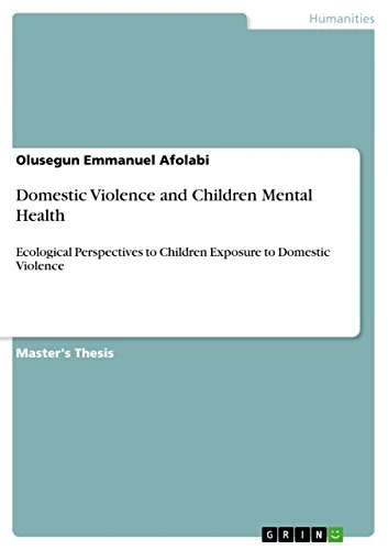 Domestic Violence and Children Mental Health: Ecological Perspectives to Children Exposure to Domestic Violence - Image 1