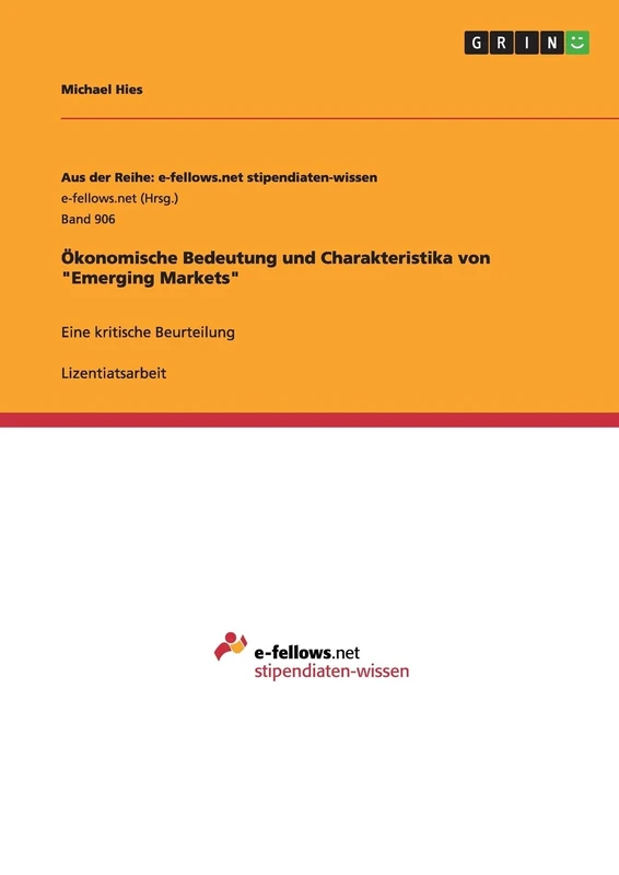 Ökonomische Bedeutung und Charakteristika von "Emerging Markets": Eine kritische Beurteilung