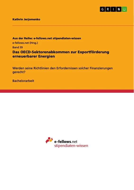 Das OECD-Sektorenabkommen zur Exportförderung erneuerbarer Energien: Werden seine Richtlinien den Erfordernissen solcher Finanzierungen gerecht?