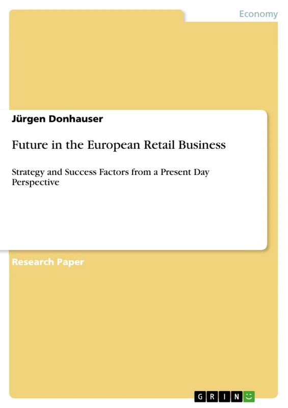 Future in the European Retail Business: Strategy and Success Factors from a Present Day Perspective
