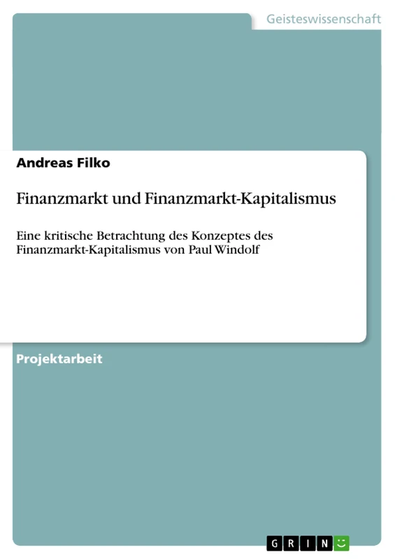 Finanzmarkt und Finanzmarkt-Kapitalismus: Eine kritische Betrachtung des Konzeptes des Finanzmarkt-Kapitalismus von Paul Windolf - Image 1