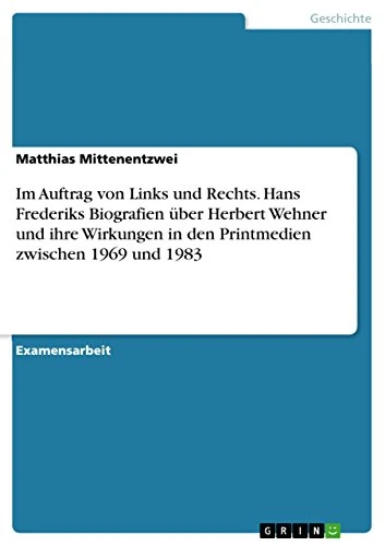 Im Auftrag von Links und Rechts. Hans Frederiks Biografien über Herbert Wehner und ihre Wirkungen in den Printmedien zwischen 1969 und 1983 - Image 1