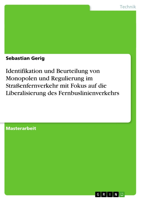 Identifikation und Beurteilung von Monopolen und Regulierung im Straßenfernverkehr mit Fokus auf die Liberalisierung des Fernbuslinienverkehrs - Image 1