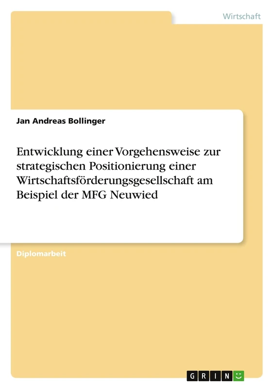 Entwicklung einer Vorgehensweise zur strategischen Positionierung einer Wirtschaftsförderungsgesellschaft am Beispiel der MFG Neuwied - Image 1