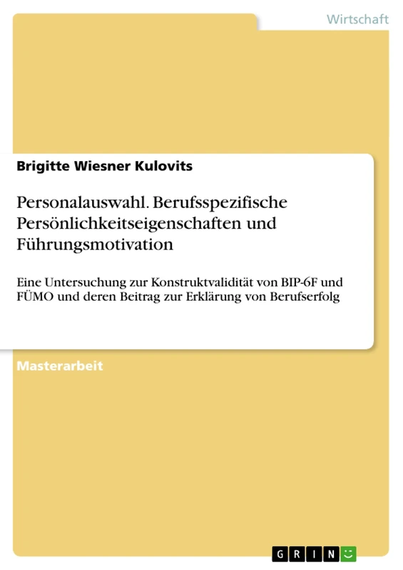 Personalauswahl. Berufsspezifische Persönlichkeitseigenschaften und Führungsmotivation: Eine Untersuchung zur Konstruktvalidität von BIP-6F und FÜMO und deren Beitrag zur Erklärung von Berufserfolg - Image 1