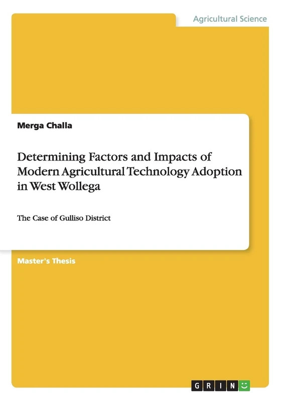 Determining Factors and Impacts of Modern Agricultural Technology Adoption in West Wollega: The Case of Gulliso District