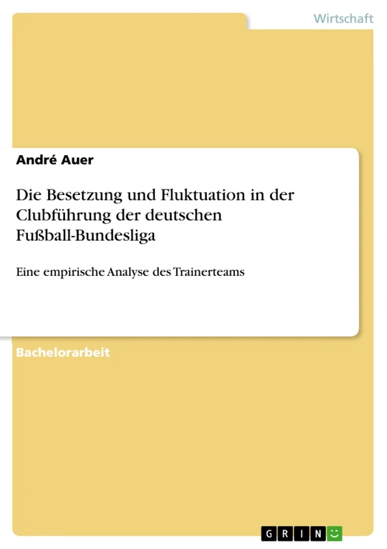 Die Besetzung und Fluktuation in der Clubführung der deutschen Fußball-Bundesliga: Eine empirische Analyse des Trainerteams