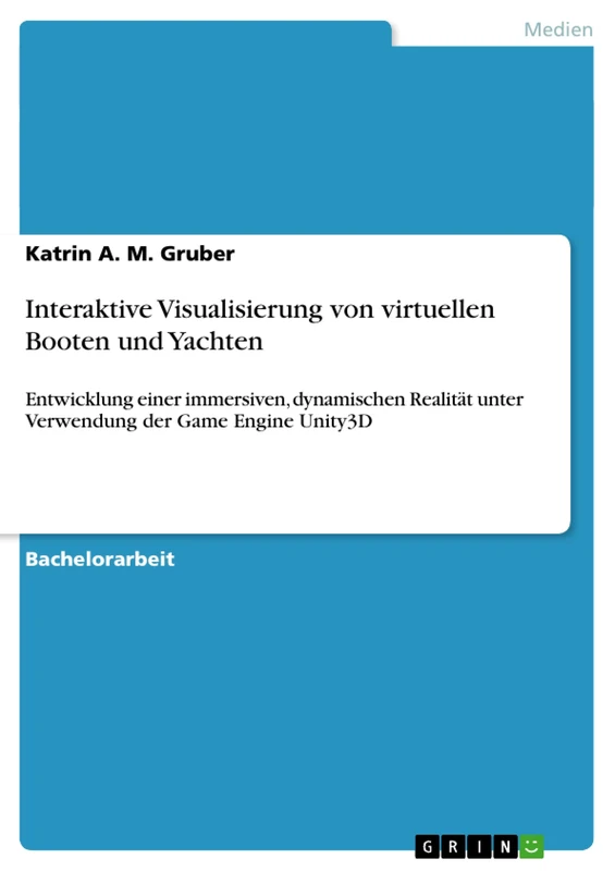 Interaktive Visualisierung von virtuellen Booten und Yachten: Entwicklung einer immersiven, dynamischen Realität unter Verwendung der Game Engine Unity3D