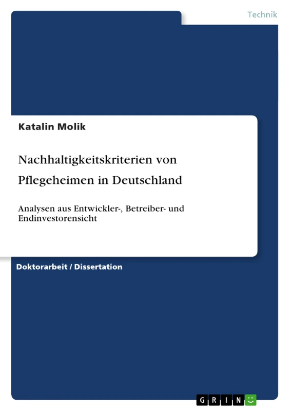 Nachhaltigkeitskriterien von Pflegeheimen in Deutschland: Analysen aus Entwickler-, Betreiber- und Endinvestorensicht
