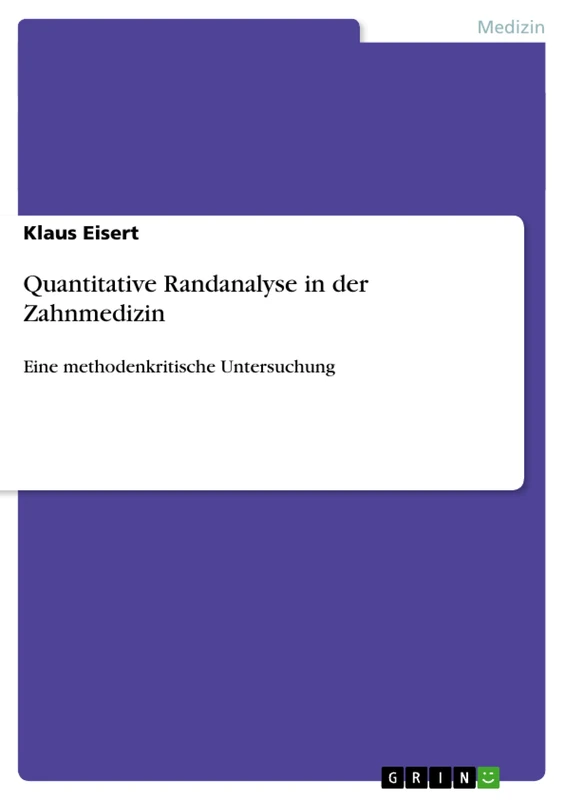 Quantitative Randanalyse in der Zahnmedizin: Eine methodenkritische Untersuchung