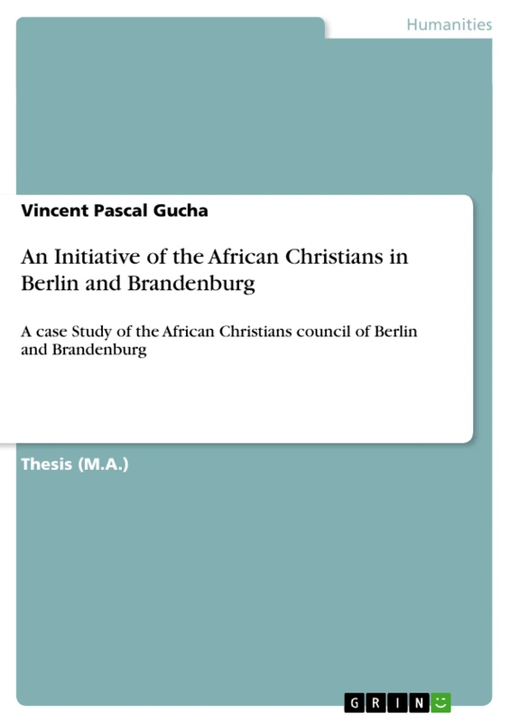 An Initiative of the African Christians in Berlin and Brandenburg: A case Study of the African Christians council of Berlin and Brandenburg