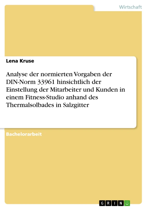 Analyse der normierten Vorgaben der DIN-Norm 33961 hinsichtlich der Einstellung der Mitarbeiter und Kunden in einem Fitness-Studio anhand des Thermalsolbades in Salzgitter - Image 1