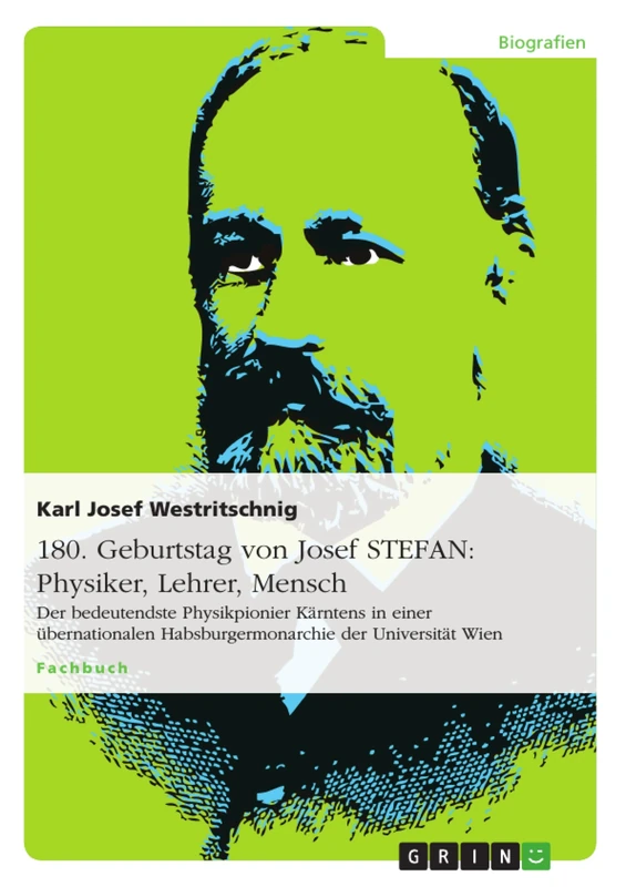180. Geburtstag von Josef STEFAN: Physiker, Lehrer, Mensch: Der bedeutendste Physikpionier Kärntens in einer übernationalen Habsburgermonarchie der Universität Wien - Image 1
