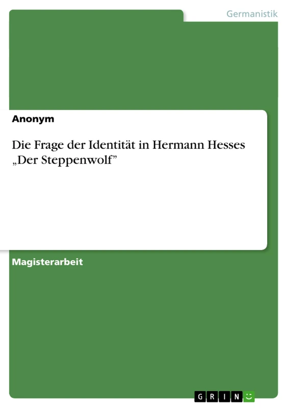 Die Frage der Identität in Hermann Hesses "Der Steppenwolf"