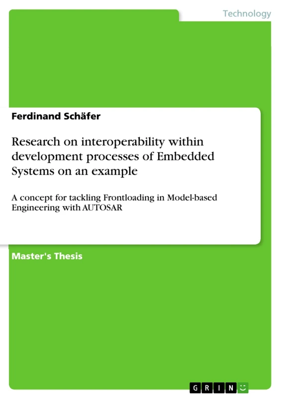 Research on interoperability within development processes of Embedded Systems on an example: A concept for tackling Frontloading in Model-based Engineering with AUTOSAR