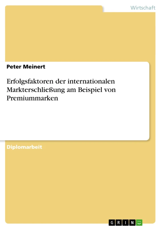 Erfolgsfaktoren der internationalen Markterschließung am Beispiel von Premiummarken
