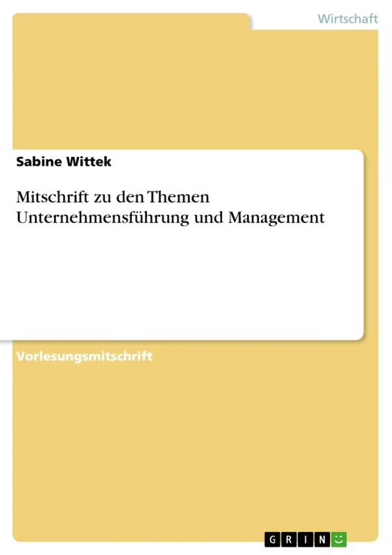 Mitschrift zu den Themen Unternehmensführung und Management