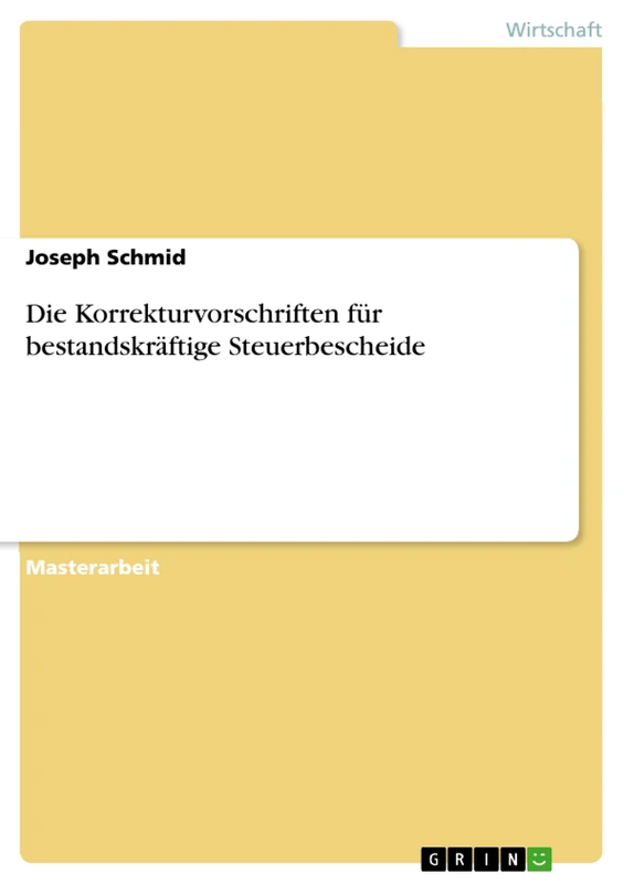 Die Korrekturvorschriften für bestandskräftige Steuerbescheide