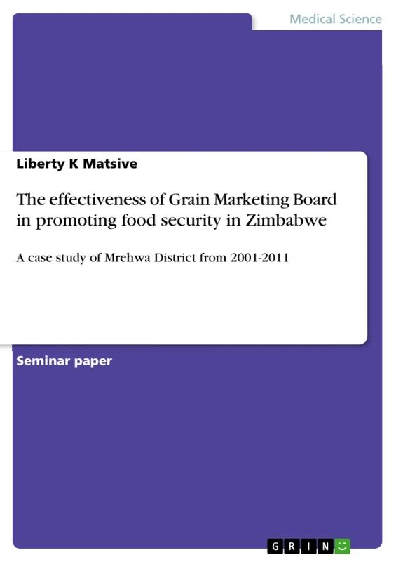 The effectiveness of Grain Marketing Board in promoting food security in Zimbabwe: A case study of Mrehwa District from 2001-2011