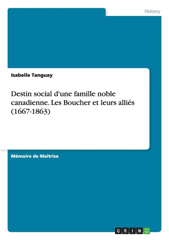 Destin social d'une famille noble canadienne. Les Boucher et leurs alliés (1667-1863) - Image 1