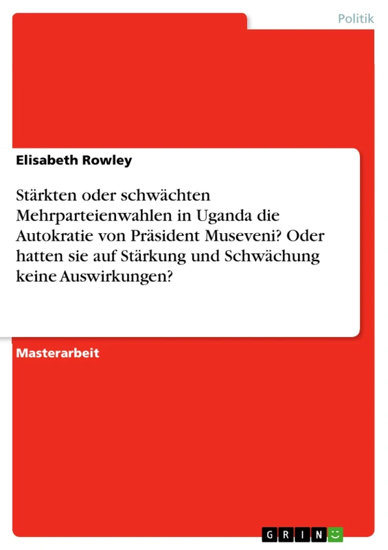 Stärkten oder schwächten Mehrparteienwahlen in Uganda die Autokratie von Präsident Museveni? Oder hatten sie auf Stärkung und Schwächung keine Auswirkungen? - Image 1