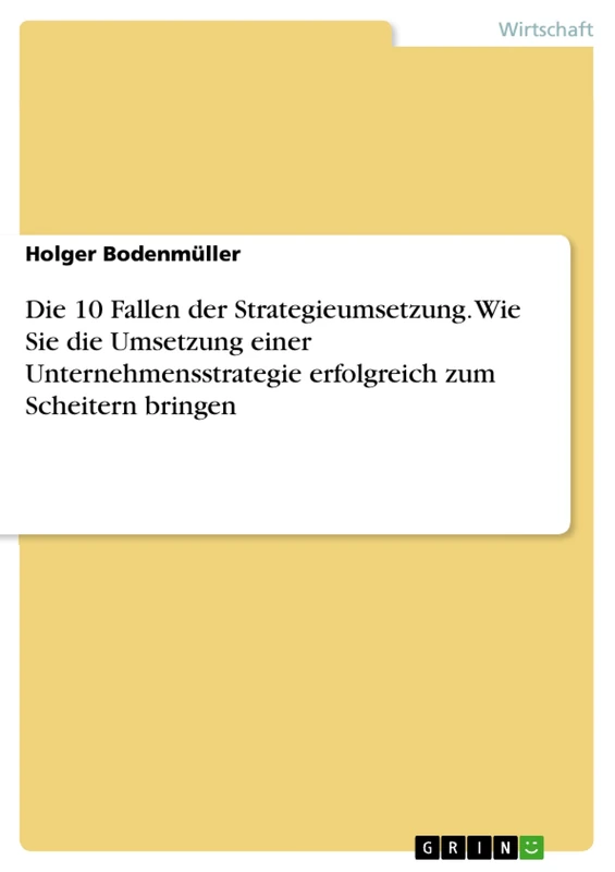 Die 10 Fallen der Strategieumsetzung. Wie Sie die Umsetzung einer Unternehmensstrategie erfolgreich zum Scheitern bringen - Image 1
