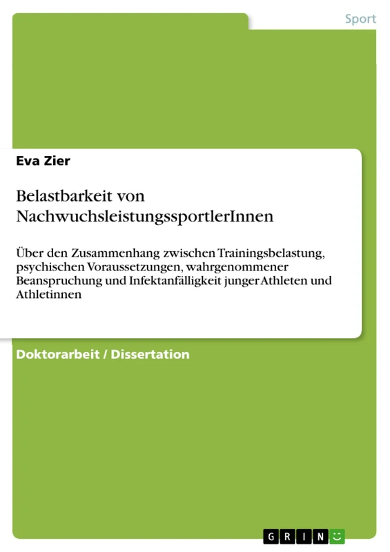 Belastbarkeit von NachwuchsleistungssportlerInnen: Über den Zusammenhang zwischen Trainingsbelastung, psychischen Voraussetzungen, wahrgenommener ... junger Athleten und Athletinnen