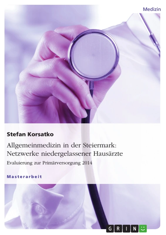 Allgemeinmedizin in der Steiermark: Netzwerke niedergelassener Hausärzte. Evaluierung zur Primärversorgung 2014 - Image 1