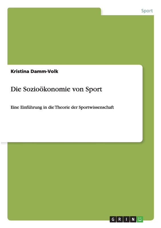 Die Sozioökonomie von Sport: Eine Einführung in die Theorie der Sportwissenschaft